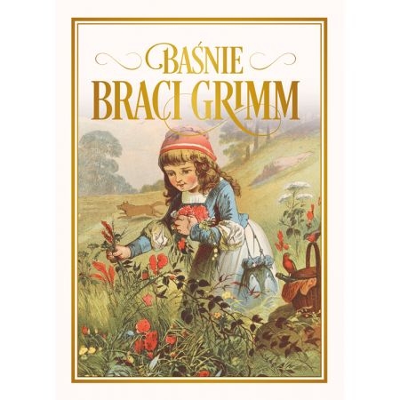 BAŚNIE BRACI GRIMM JAKUB I WILHELM GRIMM