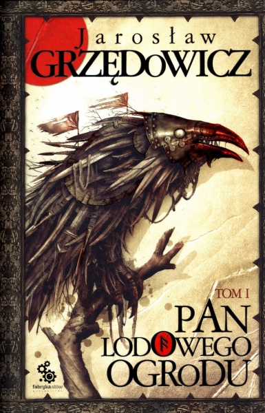 PAN LODOWEGO OGRODU TOM 1 JAROSŁAW GRZĘDOWICZ