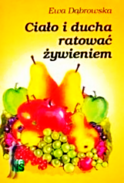 CIALO I DUCHA RATOWAC ŻYWIENIEM DR EWA DABROWSKAN DIETA 