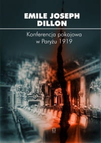 KONFERENCJA POKOJOWA W PARYŻU 1919 EMILIE J DILLON