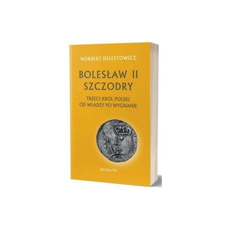 BOLESŁAW II SZCZODRY TRZECI KRÓL DELESTOWICZ
