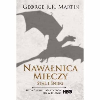 NAWAŁNICA MIECZY 1 STAL I ŚNIEG PIEŚŃ LODU I OGNIA G R R MARTIN NOWA 724 STRONY 