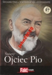 ŚWIĘTY OJCIEC PIO.ŚWIADECTWA WSPOMNIENIA FOTOGRAFI