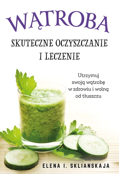 WĄTROBA SKUTECZNE OCZYSZCZANIE I LECZENIE
