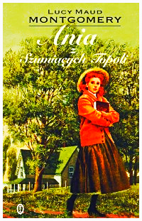 ANIA Z SZUMIĄCYCH TOPOLI ALCY MAUD MONTGOMERY NOWA TWARDA 356 STRON 