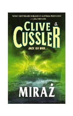 MIRAŻ CLIVE CUSSLER NOWA PEŁNE 350 STRON 