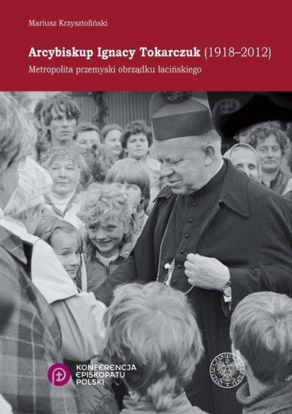 ARCYBISKUP IGNACY TOKARCZUK 1918 2012