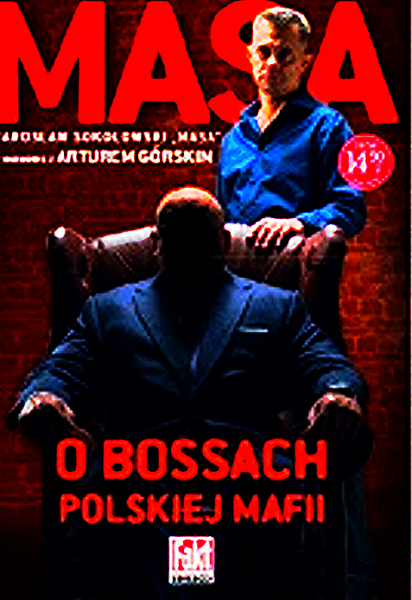 MASA O BOSSACH POLSKIEJ MAFII SOKOŁOWSKI GORSKI 