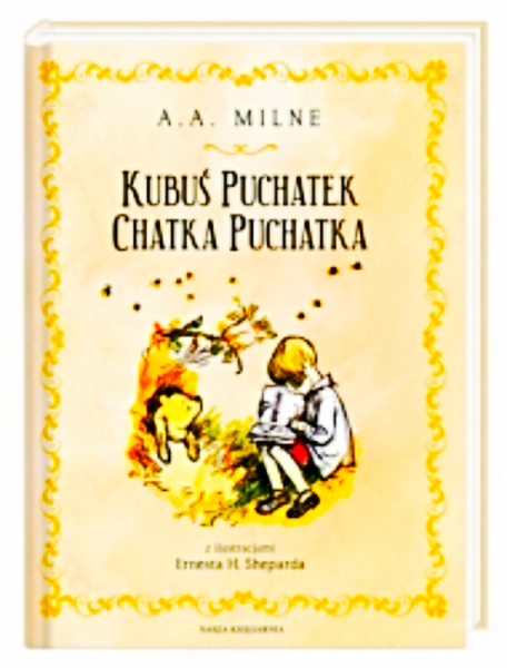 KUBUŚ PUCHATEK I CHATKA PUCHATKA  AA MILNE TUWIM 