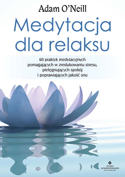 MEDYTACJA DLA RELAKSU ADAM O'NEILL