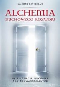 ALCHEMIA DUCHOWEGO ROZWOJU JAROSŁAW GIBAS