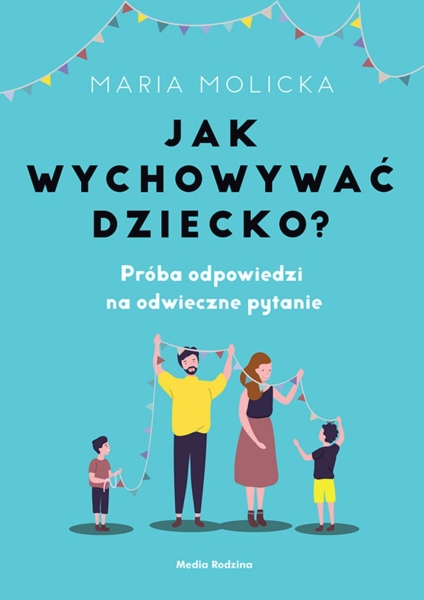 JAK WYCHOWYWAĆ DZIECKO MARIA MOLICKA 