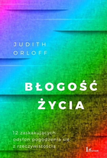 BŁOGOŚĆ ŻYCIA 12 ZASKAKUJĄCYCH ODSŁON ORLOFF