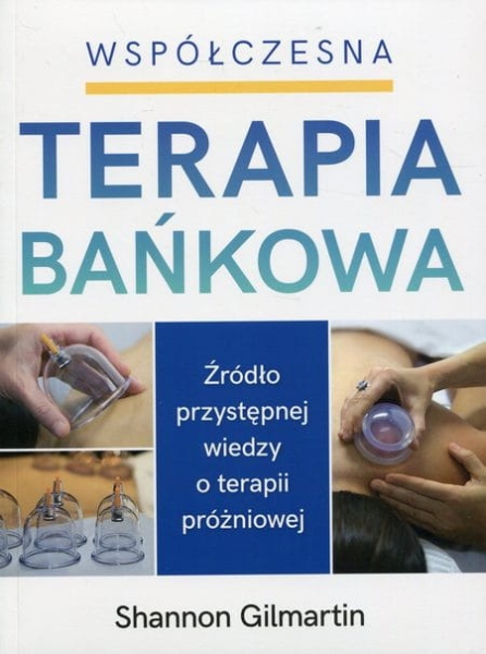 WSPÓŁCZESNA TERAPIA BAŃKOWA SHANNON GILMARTIN 