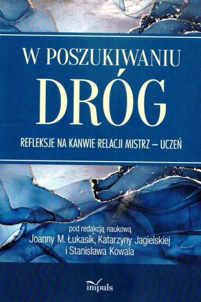 W POSZUKIWANIU DRÓG ŁUKASIK JAGIELSKA KOWAL