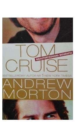 Tom Cruise. Nieautoryzowana Biografia