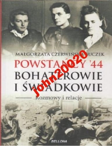 POWSTAŃCY 44.BOHATEROWIE I ŚWIADKOWIE.CZERWIŃSKA