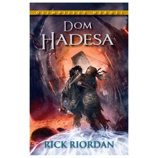 OLIMPIJSCY HEROSI 4 DOM HADESA RICK RIORDAN