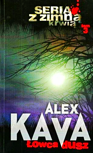 ŁOWCA DUSZ ALEX KAVA 458 STRON 