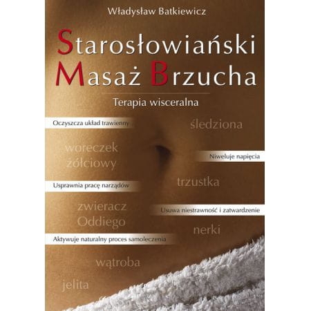 STAROSŁOWIAŃSKI MASAŻ BRZUCHA TERAPIA BATKIEWICZ