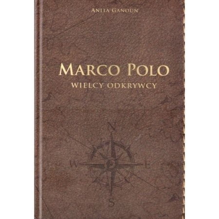 MARCO POLO WIELCY ODKRYWCY ANITA GANOUN