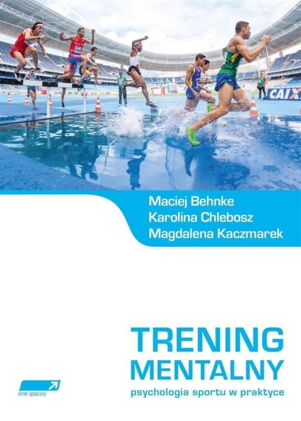 TRENING MENTALNY PSYCHOLOGIA SPORTU BEHENKE CHLEBOSZ