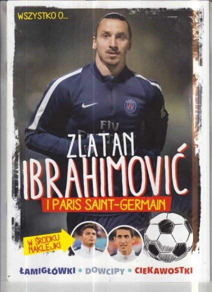 WSZYSTKO O ZLATAN IBRAHIMOVIĆ I PARIS SAIN-GERMAIN