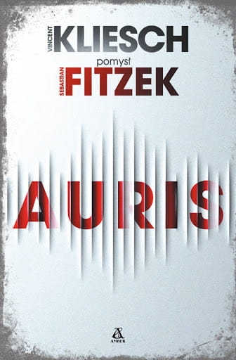 AURIS VINCENT KLIESCH SEBASTIAN FITZEK