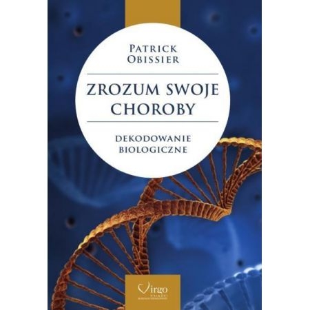 ZROZUM SWOJE CHOROBY DEKOWANIE BIOLOGICZNE