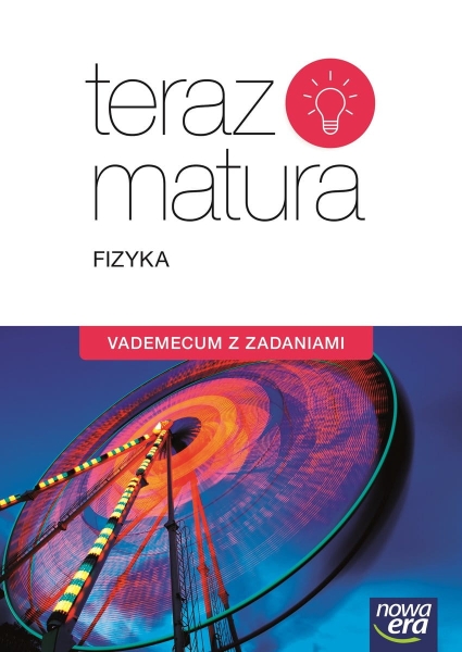 TERAZ MATURA 2020 FIZYKA VADEMECUM Z ZADANIAMI