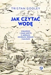 JAK CZYTAC WODE WSKAZÓWKI I ZNAKI TRISTAN GOOLEY NOWA 400 STRON 