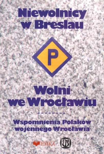 NIEWOLNICY W BRESLAU ANNA KOSMULSKA