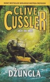DŻUNGLA CLIVE CUSSLER NOWA PEŁNE  350 STRON 