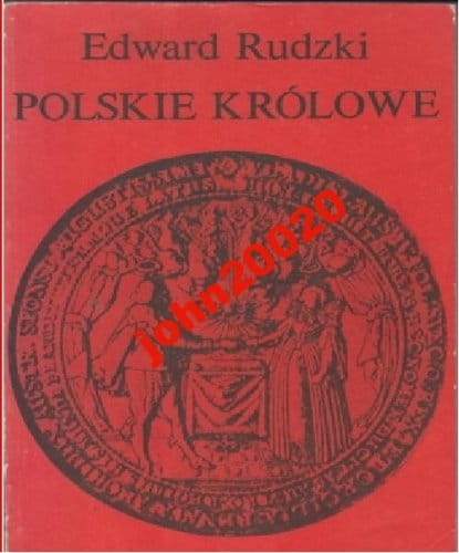 POLSKIE KRÓLOWE II.EDWARD RUDZKI.