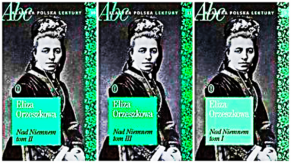 NAD NIEMNEM 1-3 ELIZA ORZESZKOWA KLASYKA NOWE 693 STRONY 