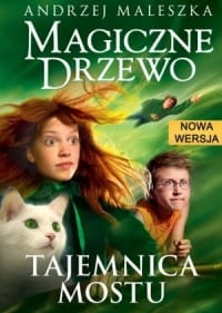 MAGICZNE DRZEWO I TAJEMNICA MOSTU ANDRZEJ MALESZKA  NOWA TWARDA  432 STRONY 