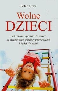 WOLNE DZIECI PETER GRAY 