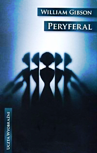 PERYFERAL WILLIAM GIBSON NOWA TWARDA 504 STRONY 