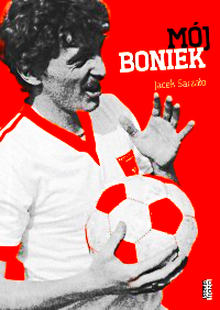 MÓJ BONIEK JACEK SARZAŁO NOWA 256 STRON 