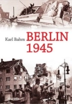 BERLIN 1945 KARL BAHM NOWA