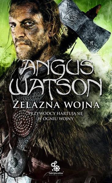 ŻELAZNA WOJNA ANGUS WATSON NOWA