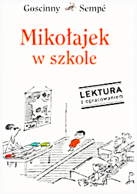 MIKOŁAJEK W SZKOLE LEKTURA I OPRACOWANIE GOSCINNY TWARDA 244 STRONY