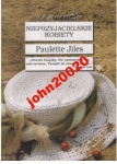 NIEPRZYJACIELSKIE KOBIETY.PAULETTE JILES
