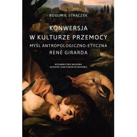 KONWERSJA W KULTURZE PRZEMOCY BOGUMIŁ STRĄCZEK
