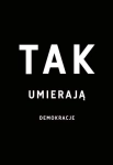 TAK UMIERAJĄ DEMOKRACJE D. ZIBLATT