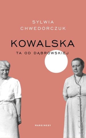 KOWALSKA TA OD DĄBROWSKIEJ SYLWIA CHWEDORCZUK     