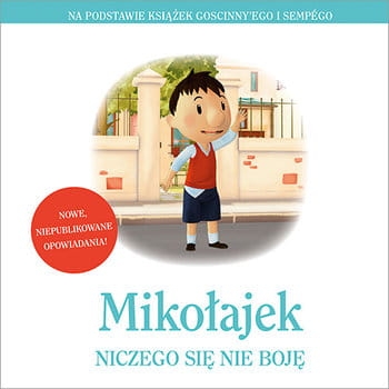MIKOŁAJEK NICZEGO SIĘ NIE BOJĘ  NOWA