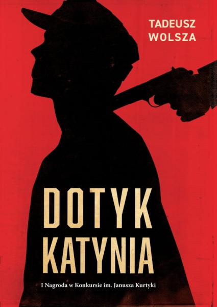 DOTYK KATYNIA TADEUSZ WOLSZA NOWA 346 STRON 