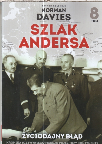 SZLAK ANDERSA 7  NORMAN DAVIES.ŻYCIODAJNY BŁĄD
