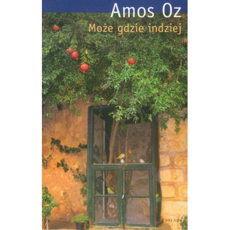 MOŻE GDZIE INDZIEJ AMOS OZ